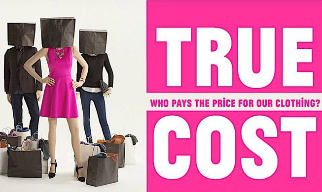 THE TRUE COST · EL DOCUMENTAL QUE CAMBIARÁ TU FORMA DE VESTIR